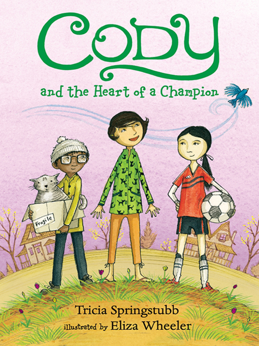 Title details for Cody and the Heart of a Champion by Tricia Springstubb - Wait list